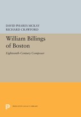 William Billings of Boston - David Phares McKay ; Richard Crawford - 9780691655765