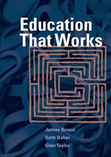 Education That Works - James Bosco ; Beth Baker ; Glen Taylor - 9780692056554