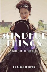 Mindful Things - Tara Lee Davis - 9780692064085