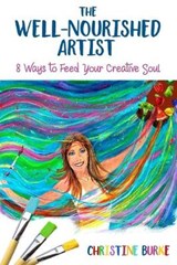 The Well-Nourished Artist - Christine a Burke - 9780692118887
