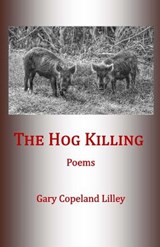 The Hog Killing - Gary Copeland Lilley - 9780692131848