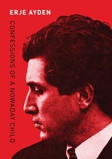 Confessions of a Nowaday Child - Erje Ayden - 9780692177600