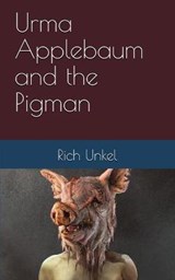 Urma Applebaum and the Pigman - UNKEL,  Rich - 9780692203514