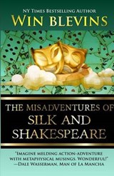 The Misadventures of Silk and Shakespeare - BLEVINS,  Win - 9780692203811