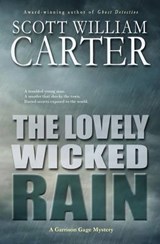 The Lovely Wicked Rain: A Garrison Gage Mystery - CARTER,  Scott William - 9780692230169