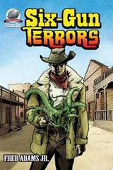 Six-Gun Terrors - Fred Adams Jr - 9780692269732