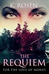 The Requiem - K Rosen - 9780692277393