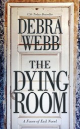 The Dying Room: A Faces of Evil Novel - Debra Webb - 9780692323120