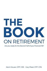 The Book on Retirement - Gary Plessl ; Kevin Houser - 9780692356685