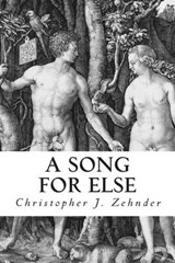 A Song for Else - Christopher John Zehnder - 9780692360392