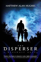 The Disperser - Matthew Alan Hughes - 9780692364772
