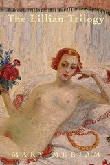 The Lillian Trilogy - MERIAM,  Mary - 9780692377062