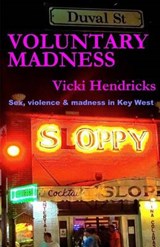 Voluntary Madness - Vicki Hendricks - 9780692377727