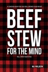 Beef Stew for the Mind - WILSON,  Mj - 9780692387771
