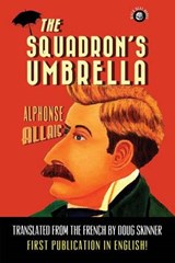 Squadron's Umbrella - ALLAIS,  Alphonse - 9780692392126
