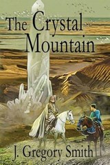 The Crystal Mountain - J Gregory Smith - 9780692417232