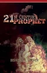 21st Century Prophet - Bishop R S Walker - 9780692434659