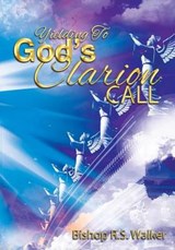 Yielding To God's Clarion Call - Bishop R S Walker - 9780692435908