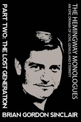 The Hemingway Monologues - Brian Gordon Sinclair - 9780692450307