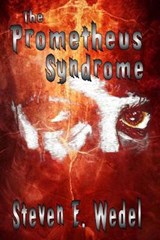 The Prometheus Syndrome - Steven E Wedel - 9780692466315