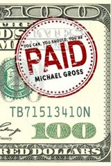 You Can, You Should, You're P.A.I.D. - Michael Gross - 9780692489505