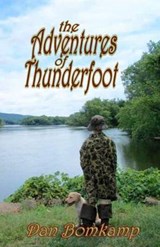 The Adventures of Thunderfoot - BOMKAMP,  Dan - 9780692489949