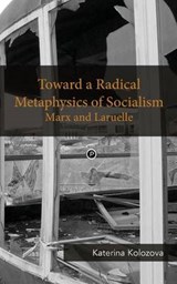 Toward a Radical Metaphysics of Socialism - KOLOZOVA,  Katerina - 9780692492413