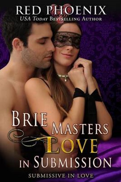 Brie Masters Love in Submission, PHOENIX,  Red - Paperback - 9780692529157