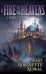A Fire in the Heavens - Mary Robinette Kowal - 9780692538258