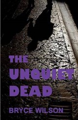 The Unquiet Dead - Bryce Wilson - 9780692542996