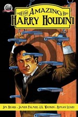 The Amazing Harry Houdini Volume 1 - James Palmer ; I a Watson ; Roman Leary - 9780692586563