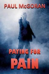 Paying for Pain - MCGORAN,  Paul - 9780692594742