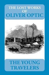 The Lost Works of Oliver Optic - Peter C Walther ; William T Adams - 9780692599976