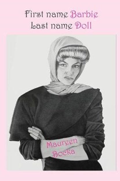 First Name Barbie Last Name Doll, BOCKA,  Maureen - Paperback - 9780692604762