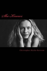 She Knows - Jeffery Chang ; Christopher Blythe Bartram - 9780692661369