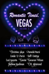 Romantic Times: Vegas - Christina Skye ; Pamela Morsi ; Linda J. Parisi ; Jeff DePew ; Lori Avocato ; Connie Corcoran Wilson ; C.H. Admirand - 9780692667217