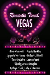 Romantic Times: Vegas - Tina Wainscott ; Crystal Perkins ; Amanda McIntyre ; Hailey J. Bissell ; Tina DeSalvo ; Sabrina York ; Carole Nelson Douglas ; Kathryn Falk - 9780692667279
