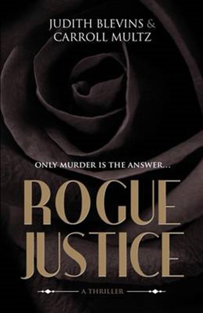 Rogue Justice, BLEVINS,  Judith - Paperback - 9780692677131