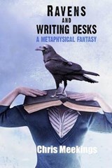 Ravens and Writing Desks - Chris Meekings - 9780692692813