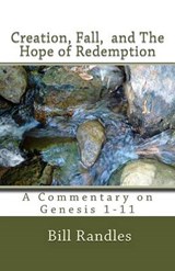 Creation, Fall, And The Hope of Redemption - Bill a Randles - 9780692715123