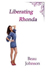 Liberating Rhonda - Beau Johnson - 9780692715772