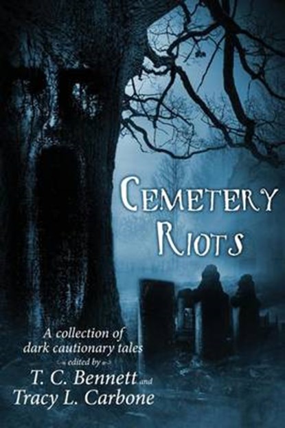 Cemetery Riots, Tracy L. Carbone - Paperback - 9780692751107