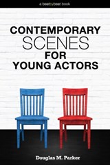 Contemporary Scenes for Young Actors - Douglas M Parker - 9780692770429