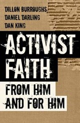 Activist Faith - Daniel Darling ; Dan King ; Dillon Burroughs - 9780692798683