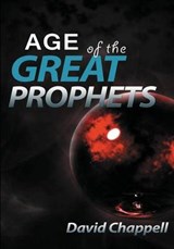 Age of the Great Prophets - David Chappell - 9780692812785