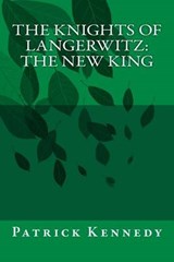 The Knights of Langerwitz - Patrick M Kennedy - 9780692821909