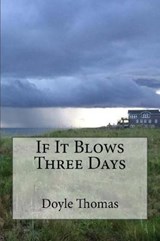 If It Blows Three Days - Doyle Thomas - 9780692852330