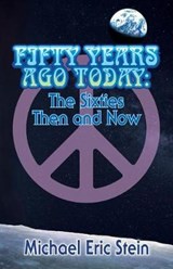 Fifty Years Ago Today - Michael Eric Stein - 9780692859728