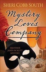 Mystery Loves Company: Another John Pickett Mystery - Sheri Cobb South - 9780692893173