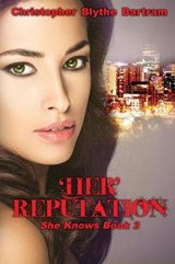 'Her' Reputation - Christopher Blythe-Bartram - 9780692937617